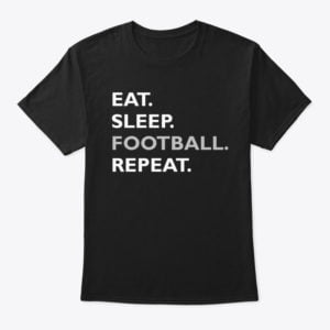 Eat. Sleep. Football. Repeat.